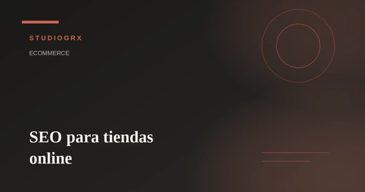 Guía de SEO para tiendas online en 2026, fichas de producto y ecommerce, STUDIOGRX Granada